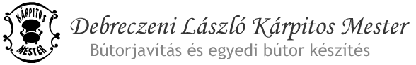 Debreczeni László Kárpitos Mester, Bútor javítás és készítés